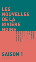 Nouvelles de la rivière noire (Les),  saison 1